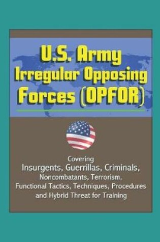Cover of U.S. Army Irregular Opposing Forces (OPFOR)