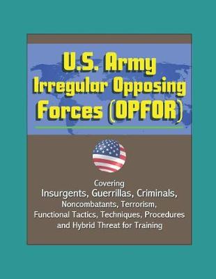 Book cover for U.S. Army Irregular Opposing Forces (OPFOR)