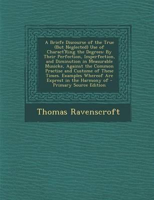 Book cover for A Briefe Discourse of the True (But Neglected) Use of Charact'ring the Degrees