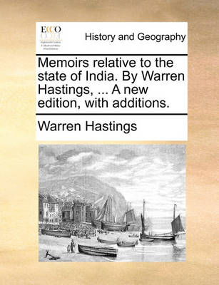 Book cover for Memoirs Relative to the State of India. by Warren Hastings, ... a New Edition, with Additions.