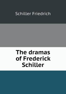 Book cover for The Dramas of Frederick Schiller