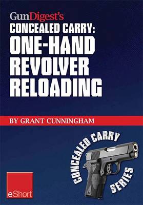 Book cover for Gun Digest's One-Hand Revolver Reloading Concealed Carry Eshort