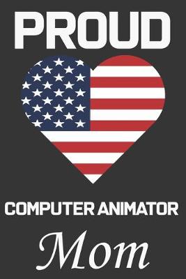 Book cover for Proud Computer Animator Mom