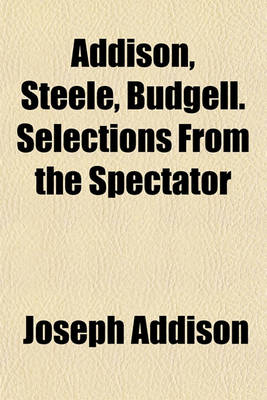 Book cover for Addison, Steele, Budgell. Selections from the Spectator