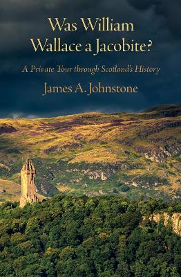 Book cover for Was Was William Wallace a Jacobite