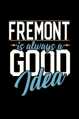 Book cover for Fremont Is Always a Good Idea