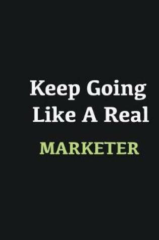 Cover of Keep Going Like a Real Marketer