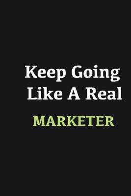 Book cover for Keep Going Like a Real Marketer