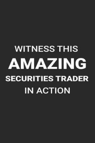 Cover of Witness This Amazing Securities Trader in Action