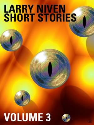 Book cover for Larry Niven Short Stories Volume 3