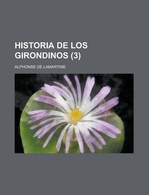 Book cover for Historia de Los Girondinos (3 )