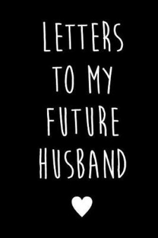 Cover of Letters to My Future Husband