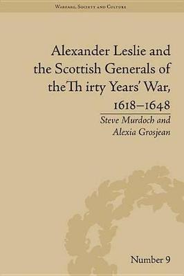 Cover of Alexander Leslie and the Scottish Generals of the Thirty Years' War, 1618-1648