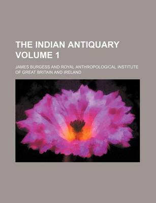 Book cover for The Indian Antiquary Volume 1