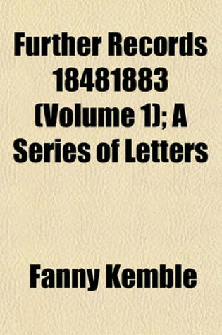 Cover of Further Records 18481883 (Volume 1); A Series of Letters