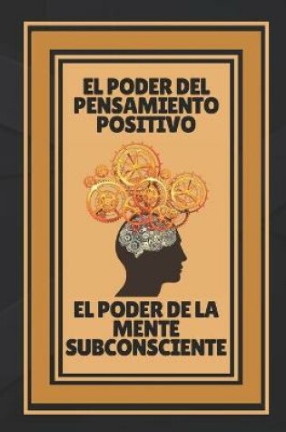 Cover of El Poder del Pensamiento Positivo-El Poder de la Mente Subconciente