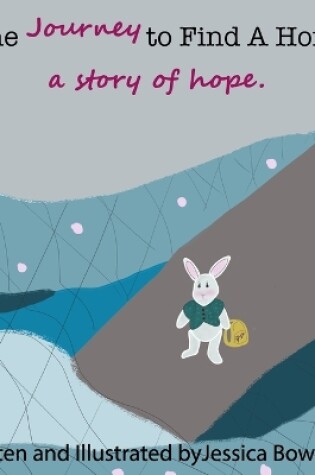 Cover of The Journey to Find A Home