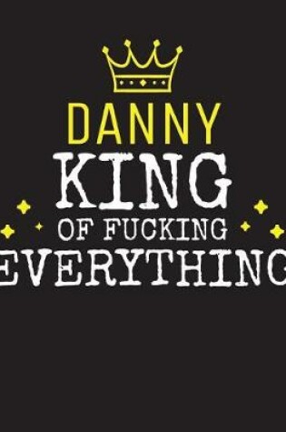 Cover of DANNY - King Of Fucking Everything