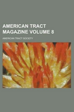 Cover of American Tract Magazine Volume 8