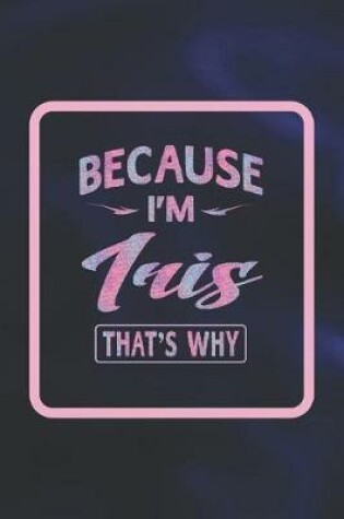 Cover of Because I'm Iris That's Why