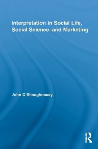 Cover of Interpretation in Social Life, Social Science, and Marketing