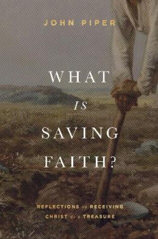 Cover of What Is Saving Faith?