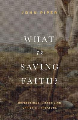 Book cover for What Is Saving Faith?