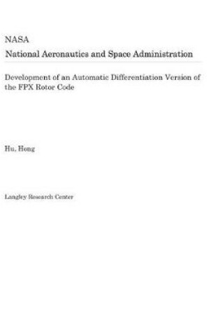 Cover of Development of an Automatic Differentiation Version of the Fpx Rotor Code