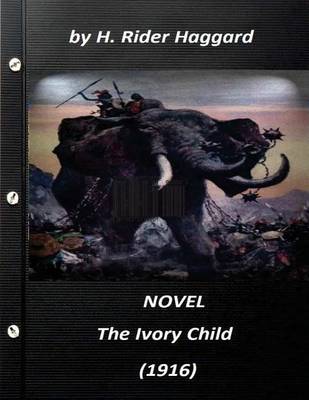 Book cover for The Ivory Child (1916) NOVEL by H. Rider Haggard (World's Classics)