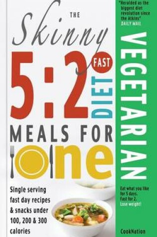 Cover of The Skinny 5:2 Fast Diet Vegetarian Meals for One