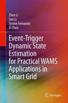 Book cover for Event-Trigger Dynamic State Estimation for Practical WAMS Applications in Smart Grid