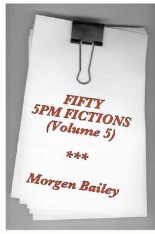 Cover of Fifty 5pm Fictions Volume 5 (compact size)