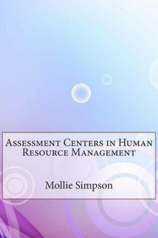 Cover of Assessment Centers in Human Resource Management