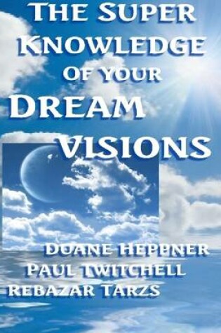 Cover of The Superknowledge of Your Dream Visions