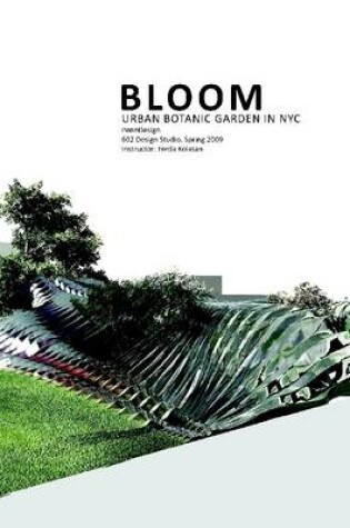 Cover of Bloom: Urban Botanic Garden in NYC