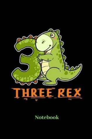 Cover of Three Rex Notebook