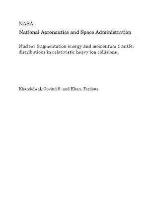 Book cover for Nuclear Fragmentation Energy and Momentum Transfer Distributions in Relativistic Heavy-Ion Collisions