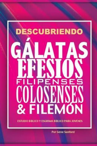 Cover of Descubriendo Galatas, Efesios, Filipenses, Colosenses y Filemon