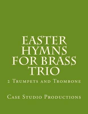 Book cover for Easter Hymns For Brass Trio - 2 Trumpets and Trombone