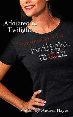 Book cover for Addicted to Twilight
