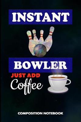 Book cover for Instant Bowler Just Add Coffee