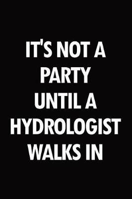 Book cover for It's Not a Party Until a Hydrologist Walks in