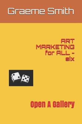 Book cover for ART MARKETING for ALL - six