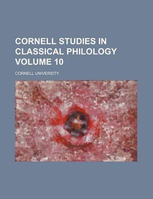 Book cover for Cornell Studies in Classical Philology Volume 10