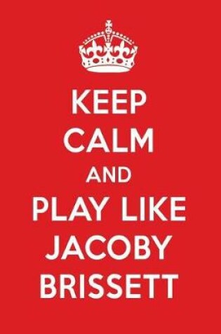 Cover of Keep Calm and Play Like Jacoby Brissett