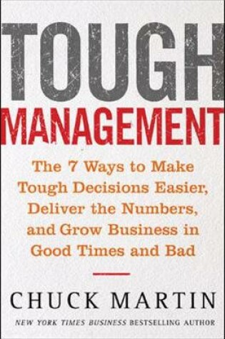 Cover of Tough Management: The 7 Winning Ways to Make Tough Decisions Easier, Deliver the Numbers, and Grow the Business in Good Times and Bad