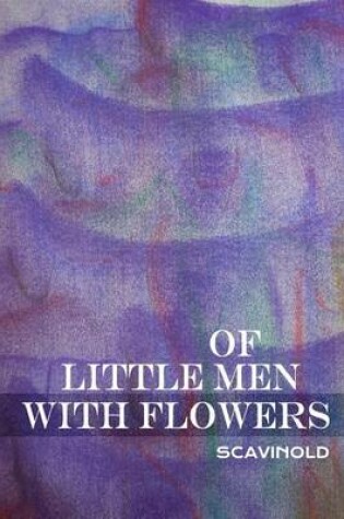 Cover of Of Little Men With Flowers