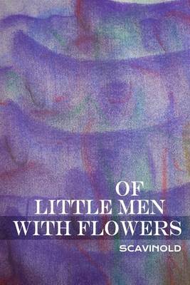 Book cover for Of Little Men With Flowers