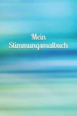 Cover of Mein Stimmungsmalbuch