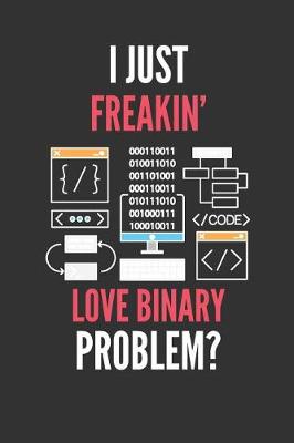 Book cover for I Just Freakin' Love Binary